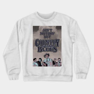 Ain't Nothin' But Authentic - Country Blues Crewneck Sweatshirt